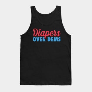 Diapers Over Dems Tank Top